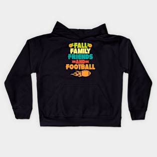 Fall Means Family, Friends, and Football Kids Hoodie